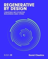 Regenerative by Design: Creating living buildings and cities 1915722225 Book Cover