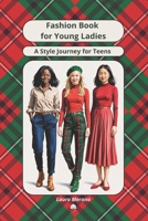 Fashion Book for Girls, Teens, Young Ladies. A Style Journey for Teenage Girls 8397337334 Book Cover