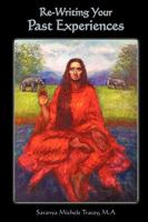 Re-Writing Your Past Experiences 1438957149 Book Cover