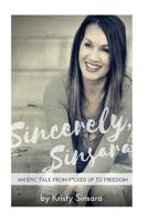 Sincerely, Sinsara: An Epic Tale from F*cked Up to Freedom 1979361398 Book Cover