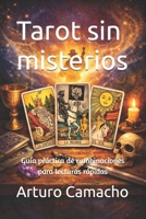 Tarot sin misterios: Guía práctica de combinaciones para lecturas rápidas (Spanish Edition) B0GH7YHTT9 Book Cover