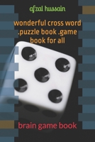 wonderful cross word .puzzle book .game book for all: brain game book B0B92QZ19J Book Cover