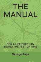 The Manual: For a Life That Can Stand the Test of Time 1097872033 Book Cover