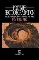 Polymer Photodegradation: Mechanisms and experimental methods 9401045569 Book Cover