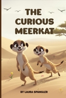 The Curious Meerkat B0G6D2V6YL Book Cover