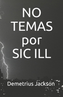 NO TEMAS por SIC ILL 1973516055 Book Cover