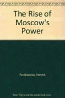 The Rise of Moscow's Power 0880330368 Book Cover