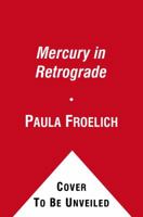 Mercury in Retrograde: A Novel 1416598936 Book Cover