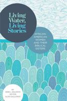 Living Water, Living Stories: African-American Women and Their Biblical Sisters 1502448262 Book Cover