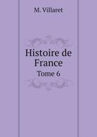 Histoire de France Tome 6 5518943261 Book Cover