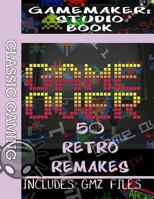 Gamemaker: Studio 50 Retro Games 1539703592 Book Cover