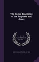 The social teachings of the prophets and Jesus 1432546422 Book Cover
