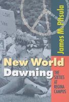New World Dawning: The Sixties at Regina Campus (Canadian Plains Studies(CPS)) 088977210X Book Cover