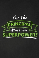 I'm The Principal What's Your Superpower?: Thank you gift for teacher Great for Teacher Appreciation 1697444547 Book Cover