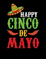Happy Cinco De Mayo: Cute Cinco De Mayo Celebration Blank Sketchbook to Draw and Paint (110 Empty Pages, 8.5" x 11") 169503600X Book Cover