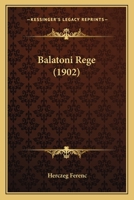 Balatoni Rege (1902) 1160312842 Book Cover
