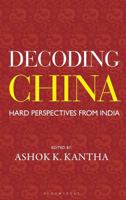 Decoding China: Hard Perspectives from India 9361313606 Book Cover
