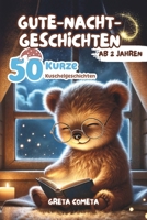 Gute-Nacht-Geschichten ab 2 Jahren: 50 Kurze Kuschelgeschichten mit zauberhaften Illustrationen für einen süßen Moment vor dem Schlafengehen (German Edition) B0FQC948RM Book Cover