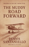 The Muddy Road Forward (Prayers in the Air) B0GFTM1SW1 Book Cover