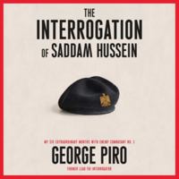 The Interrogation of Saddam Hussein: How One Man Took on Saddam Hussein--And Won 1668104946 Book Cover