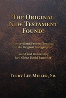 The Original New Testament Found! Restored and Proven Identical to the Original Autographs! 1735028169 Book Cover