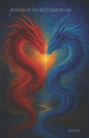 He Burned My Soul (But It Made Me God) B0FHBRGQ7V Book Cover