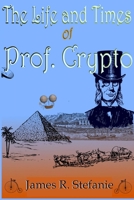 The Life and Times Of Professor Crypto B098GSRPFD Book Cover