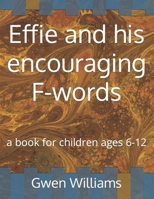 Effie and his encouraging F-words 0974760048 Book Cover