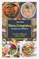 Dieta Cetogênica Completa para Mulheres: Dicas Úteis e 470 Receitas Deliciosas 30 Dias B0BM3LZTL5 Book Cover