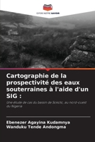 Cartographie de la prospectivité des eaux souterraines à l'aide d'un SIG (French Edition) 620778054X Book Cover