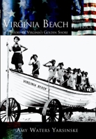 Virginia Beach: A History of Virginia's Golden Shore 0738524026 Book Cover
