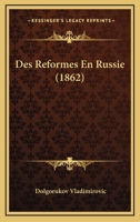 Des Reformes En Russie (1862) 116676589X Book Cover