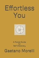 Effortless You: A Pocket Guide to Self-Discovery B0DXDYTPGL Book Cover