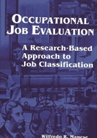 Occupational Job Evaluation: A Research-Based Approach to Job Classification 0899302610 Book Cover