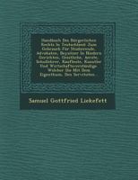 Handbuch Des B�rgerlichen Rechts in Teutschland: Zum Gebrauch F�r Studierende, Advokaten, Beysitzer in Niedern Gerichten, Geistliche, Aerzte, Schullehrer, Kaufleute, Kunstler Und Wirtschaftsverst�ndig 1249693144 Book Cover