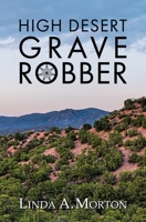 High Desert Grave Robber B0DXZ1N5XN Book Cover