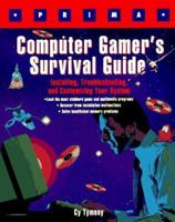 Computer Gamer's Survival Guide: Installing, Troubleshooting, and Customizing Your System 1559587431 Book Cover