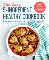 The Easy 5-Ingredient Healthy Cookbook: Simple Recipes to Make Healthy Eating Delicious 1641520043 Book Cover