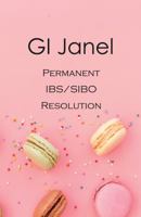 GI Janel - Permanent IBS/SIBO Resolution 1733056203 Book Cover