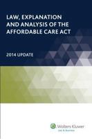 Law, Explanation and Analysis of the Affordable Care Act 0808039571 Book Cover