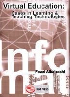 Virtual Education: Cases in Learning & Teaching Technologies 193177739X Book Cover