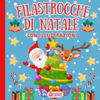 Filastrocche di Natale - Con Illustrazioni: Libro di Semplici Filastrocche in Rima per Bambini dai 2 anni - Ottima Lettura della Buonanotte (Italian Edition) B0CNP5WLGT Book Cover