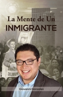 La Mente de Un Inmigrante 163871410X Book Cover