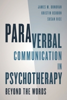 Paraverbal Communication in Psychotherapy: Beyond the Words 1442246758 Book Cover