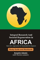 Integral Research and Societal Regeneration in Africa: Innovative Approaches for Sustainable Development 1916955460 Book Cover