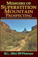 Memoirs of Superstition Mountain Prospecting (paperback size, black and white): Our Search for the Lost Dutchman Gold Mine, 1968-1983 (enhanced second ... Superstition Mountain B09187THQC Book Cover