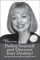 Define Yourself and Discover Your Destiny!: The Most Important Work You Will Ever Do! 1425139418 Book Cover