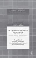 Rethinking Transit Migration: Precarity, Mobility, and Self-Making in Mexico (Mobility & Politics) 1137509740 Book Cover