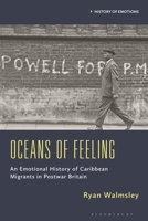 An Emotional History of Caribbean Migrants in Postwar Britain (History of Emotions) 135054163X Book Cover