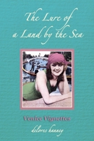 The Lure of a Land by the Sea: Venice Vignettes 1468155598 Book Cover